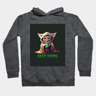 keep going even when it gets tough Hoodie